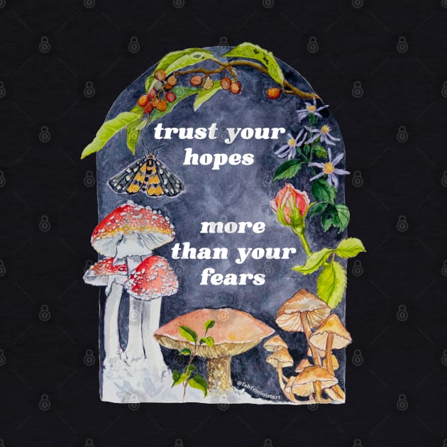 Trust Your Hopes More Than Your Fears by FabulouslyFeminist